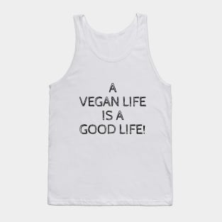 A VEGAN LIFE IS A GOOD LIFE Tank Top